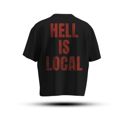 HELL IS LOCAL TEE