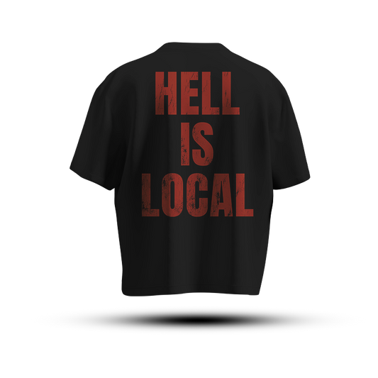 HELL IS LOCAL TEE